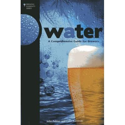 WATER: A COMPREHENSIVE GUIDE FOR BREWERS - Brew Your Own Brew